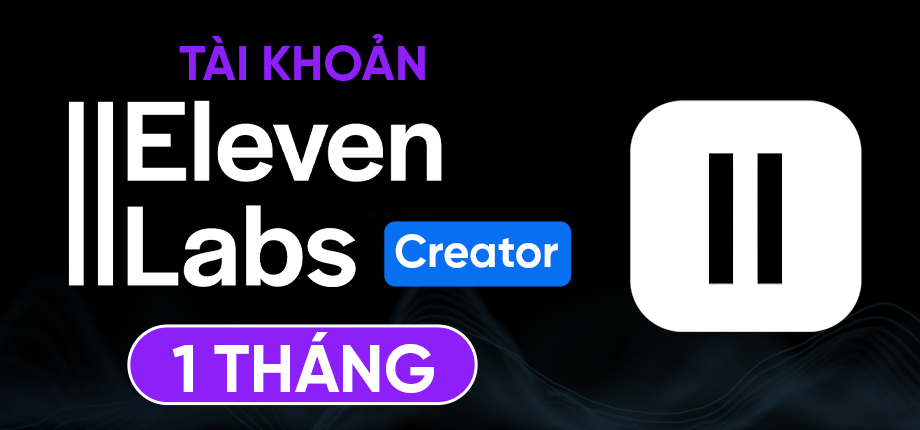 Elevenlabs Creator 1 tháng - Tài khoản